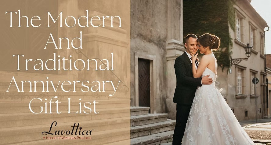 The Modern And Traditional Anniversary Gift List