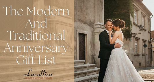 The Modern And Traditional Anniversary Gift List